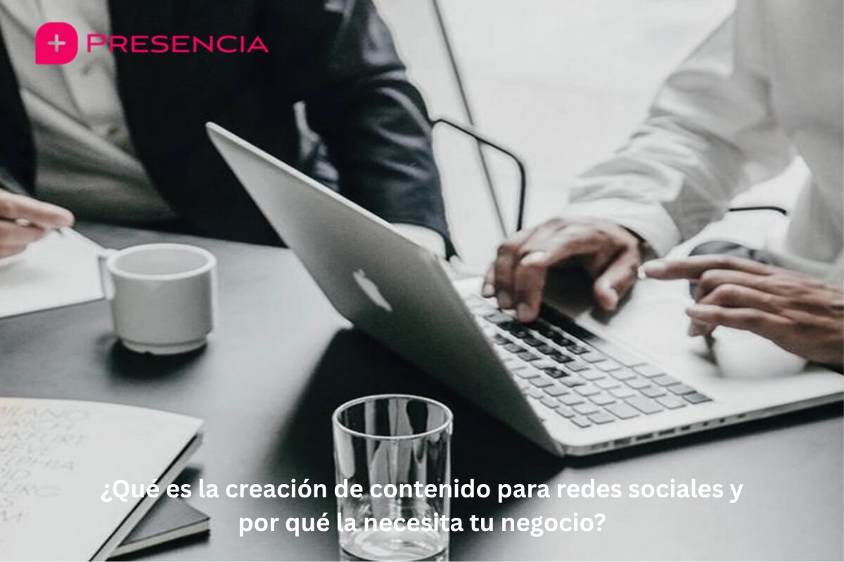 ¿Qué es la creación de contenido para redes sociales y por qué la necesita tu negocio